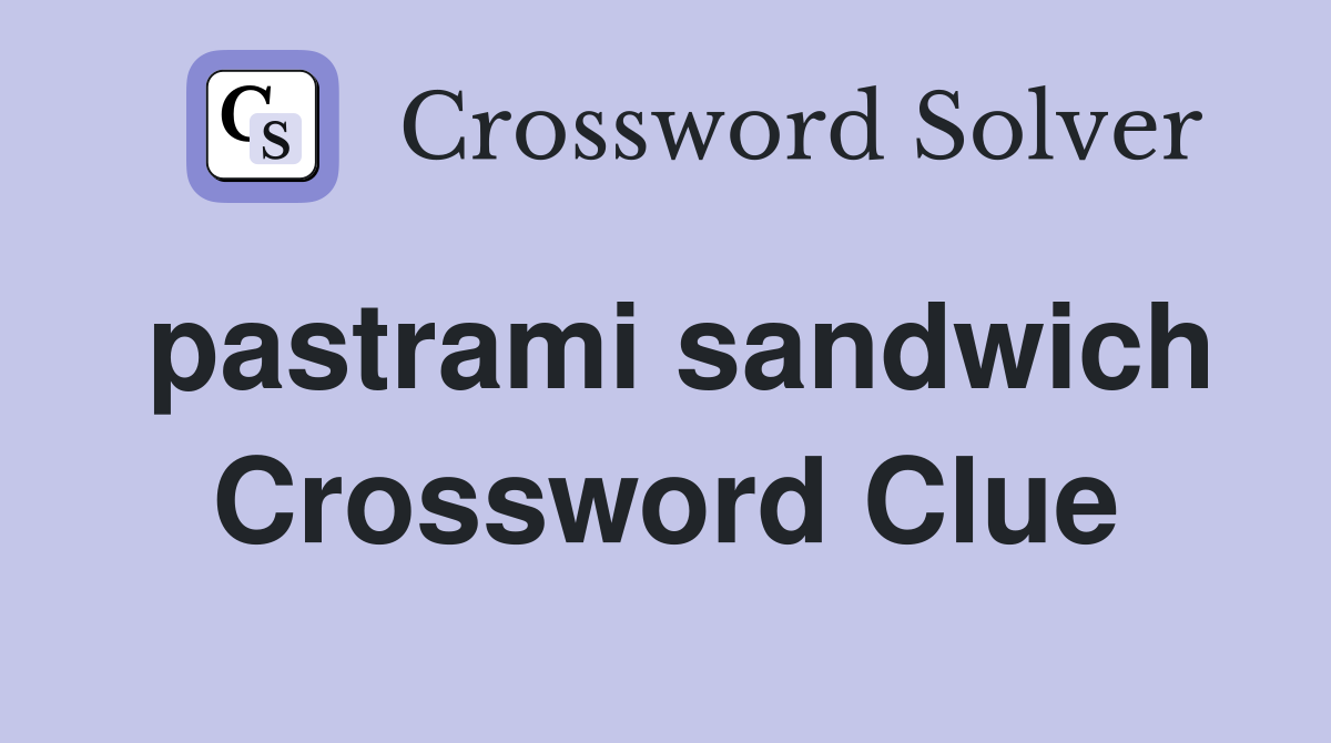 pastrami sandwich Crossword Clue Answers Crossword Solver